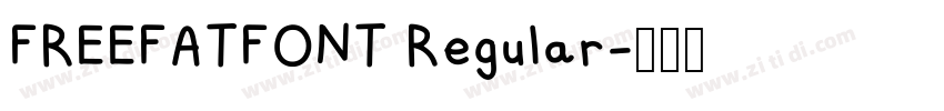 FREEFATFONT Regular字体转换 FREEFATFONT Regular字体转换